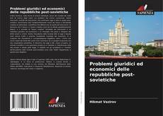 Обложка Problemi giuridici ed economici delle repubbliche post-sovietiche