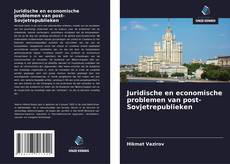 Portada del libro de Juridische en economische problemen van post-Sovjetrepublieken