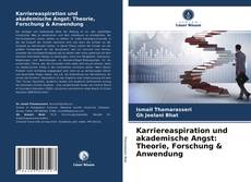 Portada del libro de Karriereaspiration und akademische Angst: Theorie, Forschung & Anwendung