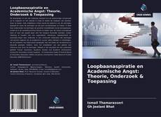 Bookcover of Loopbaanaspiratie en Academische Angst: Theorie, Onderzoek & Toepassing