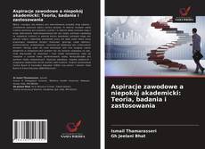 Buchcover von Aspiracje zawodowe a niepokój akademicki: Teoria, badania i zastosowania