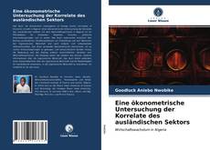 Portada del libro de Eine ökonometrische Untersuchung der Korrelate des ausländischen Sektors