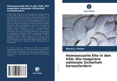 Buchcover von Homosexuelle Ehe in den USA: Die imaginäre nationale Sicherheit herausfordern