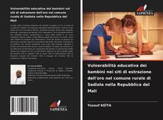 Portada del libro de Vulnerabilità educativa dei bambini nei siti di estrazione dell'oro nel comune rurale di Sadiola nella Repubblica del Mali