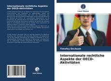 Internationale rechtliche Aspekte der OECD-Aktivitäten kitap kapağı