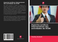 Bookcover of Aspectos jurídicos internacionais das actividades da OCDE