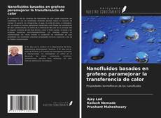 Bookcover of Nanofluidos basados en grafeno paramejorar la transferencia de calor