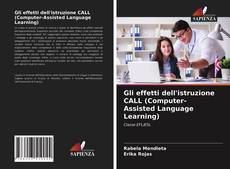 Portada del libro de Gli effetti dell'istruzione CALL (Computer-Assisted Language Learning)