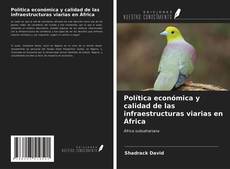 Bookcover of Política económica y calidad de las infraestructuras viarias en África