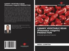 Borítókép a  CANARY VEGETABLE BEAN (Phaseolus vulgaris) PRODUCTION - hoz