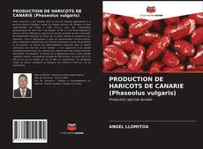 Couverture de PRODUCTION DE HARICOTS DE CANARIE (Phaseolus vulgaris)