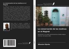 Bookcover of La conservación de las medinas en el Magreb