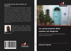 Portada del libro de La conservazione delle medine nel Maghreb