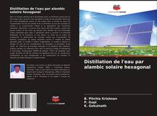 Обложка Distillation de l'eau par alambic solaire hexagonal