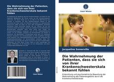 Copertina di Die Wahrnehmung der Patienten, dass sie sich von ihrer Krankenschwesterskala bekannt fühlen