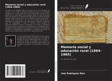 Обложка Memoria social y educación rural (1964-1985)