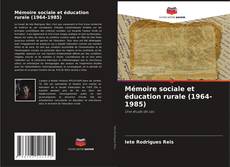 Copertina di Mémoire sociale et éducation rurale (1964-1985)