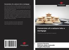 Copertina di Conversion of a seizure into a mortgage