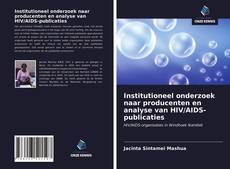 Bookcover of Institutioneel onderzoek naar producenten en analyse van HIV/AIDS-publicaties