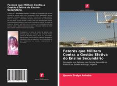 Bookcover of Fatores que Militam Contra a Gestão Efetiva do Ensino Secundário