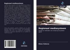 Bookcover of Regionaal mediasysteem