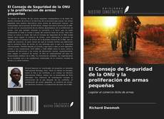 Bookcover of El Consejo de Seguridad de la ONU y la proliferación de armas pequeñas