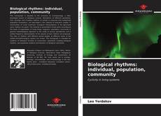 Bookcover of Biological rhythms: individual, population, community