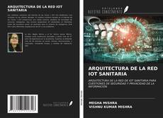 Bookcover of ARQUITECTURA DE LA RED IOT SANITARIA