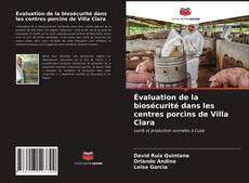 Bookcover of Évaluation de la biosécurité dans les centres porcins de Villa Clara