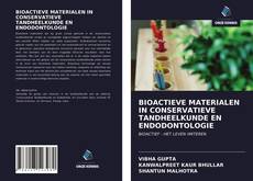 Bookcover of BIOACTIEVE MATERIALEN IN CONSERVATIEVE TANDHEELKUNDE EN ENDODONTOLOGIE