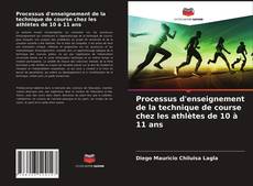 Couverture de Processus d'enseignement de la technique de course chez les athlètes de 10 à 11 ans