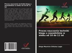 Proces nauczania techniki biegu u zawodników w wieku od 10 do 11 lat kitap kapağı