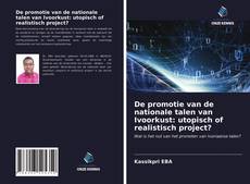 Bookcover of De promotie van de nationale talen van Ivoorkust: utopisch of realistisch project?