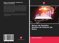 Bookcover of Banca de Retalho: Análise de Fatores de Risco