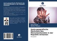 Sozio-geografische Merkmale des Menschenhandels in der Republik Armenien kitap kapağı