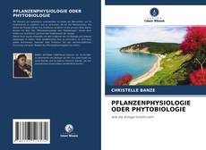 Bookcover of PFLANZENPHYSIOLOGIE ODER PHYTOBIOLOGIE