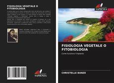 FISIOLOGIA VEGETALE O FITOBIOLOGIA的封面