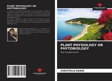 Borítókép a  PLANT PHYSIOLOGY OR PHYTOBIOLOGY - hoz
