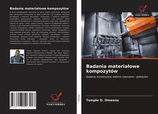Couverture de Badania materiałowe kompozytów