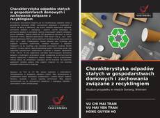 Buchcover von Charakterystyka odpadów stałych w gospodarstwach domowych i zachowania związane z recyklingiem