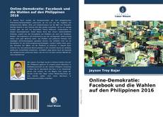 Online-Demokratie: Facebook und die Wahlen auf den Philippinen 2016的封面