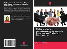 Copertina di Outsourcing de recrutamento através da Empresa de Trabalho Temporário