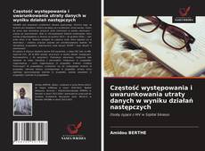 Częstość występowania i uwarunkowania utraty danych w wyniku działań następczych kitap kapağı