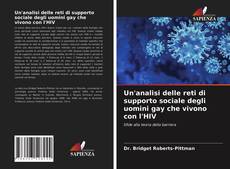 Couverture de Un'analisi delle reti di supporto sociale degli uomini gay che vivono con l'HIV