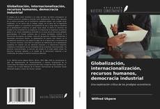 Portada del libro de Globalización, internacionalización, recursos humanos, democracia industrial