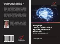 Analgezja zewnątrzoponowa w leczeniu zespołów bólowych kitap kapağı