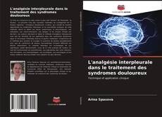 Bookcover of L'analgésie interpleurale dans le traitement des syndromes douloureux