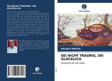 Bookcover of SEI NICHT TRAURIG, SEI GLÜCKLICH