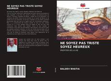 Buchcover von NE SOYEZ PAS TRISTE SOYEZ HEUREUX