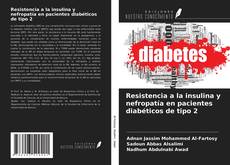 Bookcover of Resistencia a la insulina y nefropatía en pacientes diabéticos de tipo 2